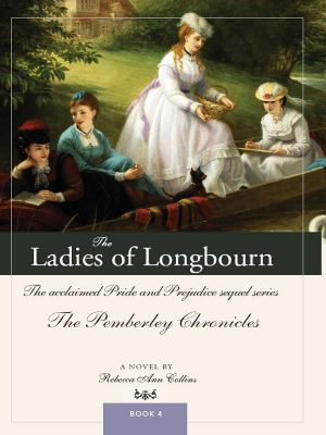 [The Pemberley Chronicles 04] • The Ladies of Longbourn